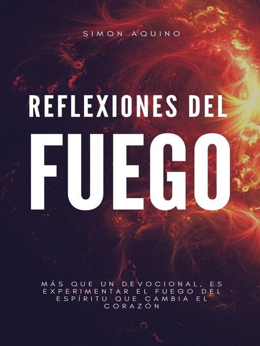 Title details for Reflexiones del Fuego by simon aquino - Available